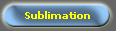 Sublimation