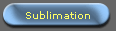 Sublimation